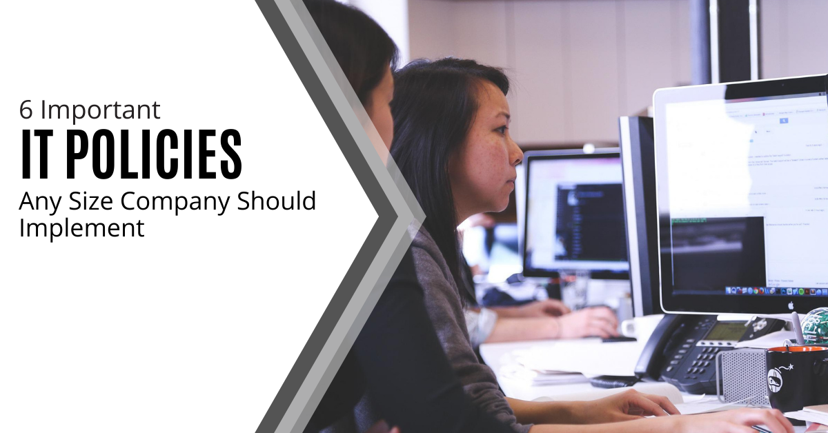 6 Important IT Policies Any Size Company Should Implement